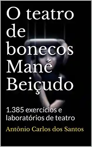 Livro: O teatro de bonecos Mané Beiçudo: 1.385 exercícios e laboratórios de teatro (ThM-Theater Movement Livro 2)