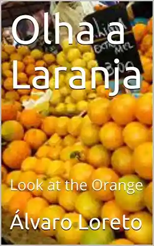 Livro: Olha a Laranja: Look at the Orange