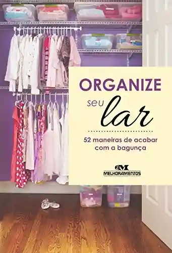 Livro: Organize seu Lar: 52 maneiras de acabar com a bagunça