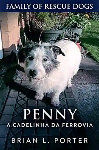 Livro: Penny: A Cadelinha da Ferrovia