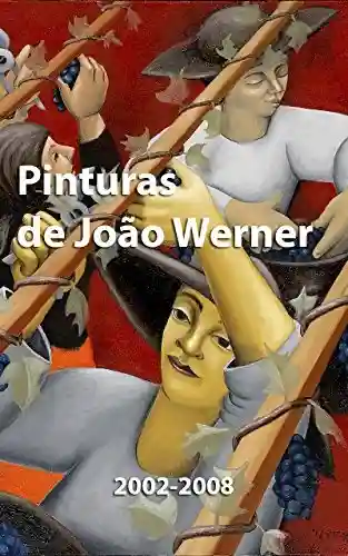 Livro: Pinturas de João Werner: 2002-2008