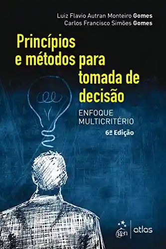 Livro: Princípios e Métodos para Tomada de Decisão Enfoque Multicritério