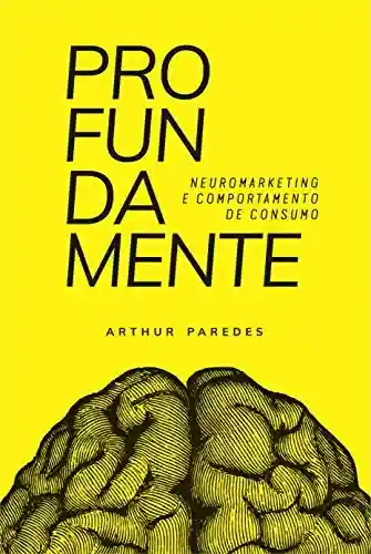 Livro: Profundamente: neuromarketing e comportamento de consumo