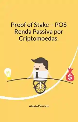 Livro: Proof of Stake – POS: Renda Passiva Online por Criptomoedas
