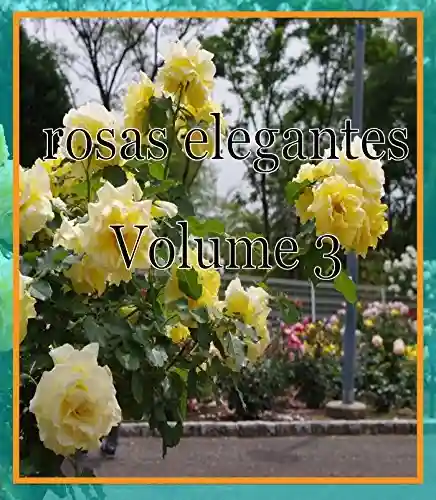 Livro: rosas elegantes Volume 3