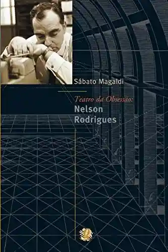 Livro: Teatro da obsessão: Nelson Rodrigues (Sabato Magaldi)