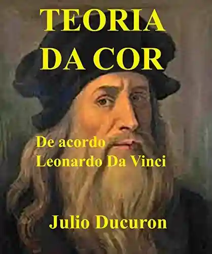 Livro: TEORIA DA COR: De acordo Leonardo da Vinci