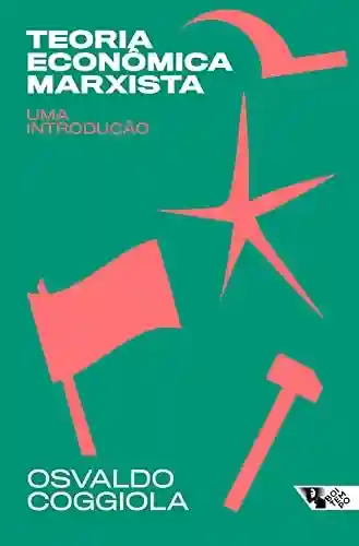 Livro: Teoria econômica marxista: Uma introdução