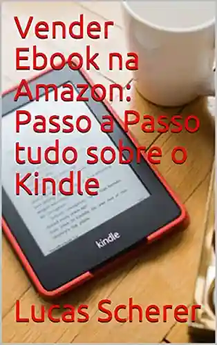 Livro: Vender Ebook na Amazon: Passo a Passo tudo sobre o Kindle