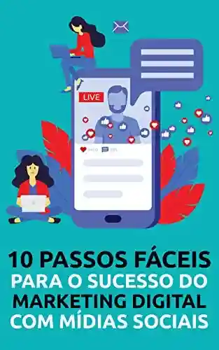 Livro: 10 Passos Fáceis para o Sucesso do Marketing Digital com Mídias Sociais