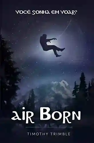 Livro: Air Born – Você Sonha em Voar?