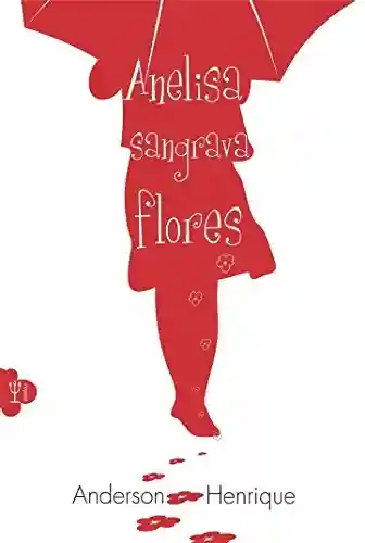 Livro: Anelisa Sangrava Flores