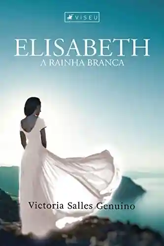Livro: Elisabeth: A rainha branca