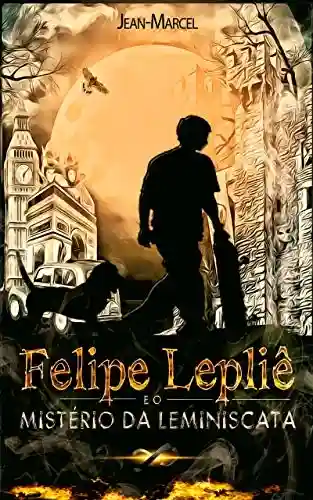 Livro: Felipe Lepliê: O Mistério da Leminiscata