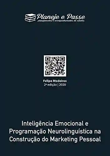 Livro: Inteligência Emocional E Programação Neurolinguística Na Construção Do Marketing Pessoal