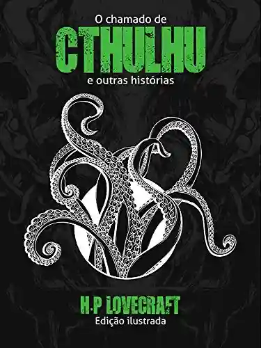 Livro: O chamado de Cthulhu e outras histórias: (Edição ilustrada)