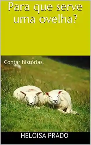 Livro: Para que serve uma ovelha?: Contar histórias.