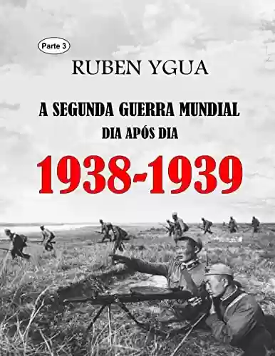 Livro: 1938-1939: A SEGUNDA GUERRA MUNDIAL