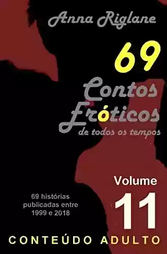 Livro: 69 Contos Eróticos de todos os tempos - Vol 11