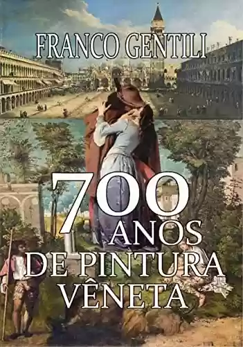 Livro: 700 ANOS DE PINTURA VÊNETA