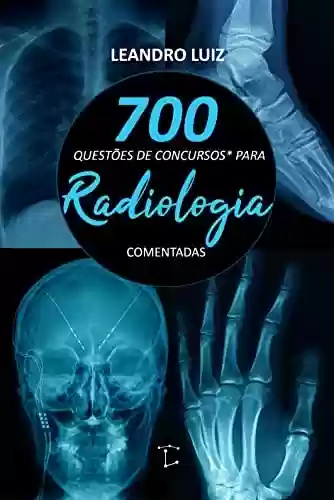 Livro: 700 questões de concursos para radiologia comentadas