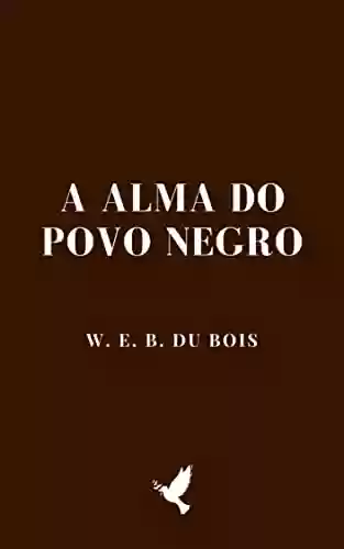 Livro: A Alma do Povo Negro