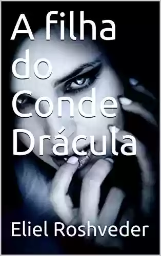 Livro: A filha do Conde Drácula (Contos de Suspense e Terror Livro 28)