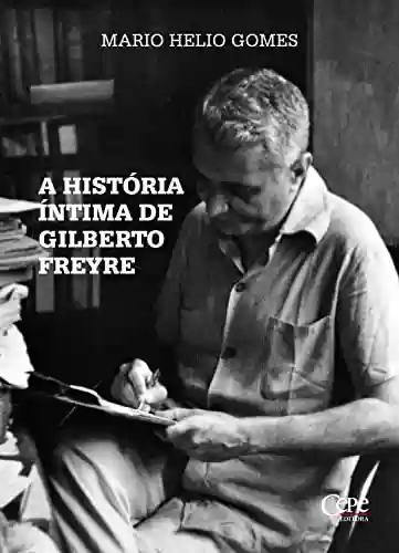 Livro: A história íntima de Gilberto Freyre