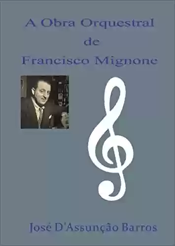 Livro: A Obra Orquestral de Francisco Mignone