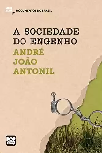 Livro: A sociedade do engenho: Trechos selecionados de Cultura e opulência do Brasil (MiniPops)