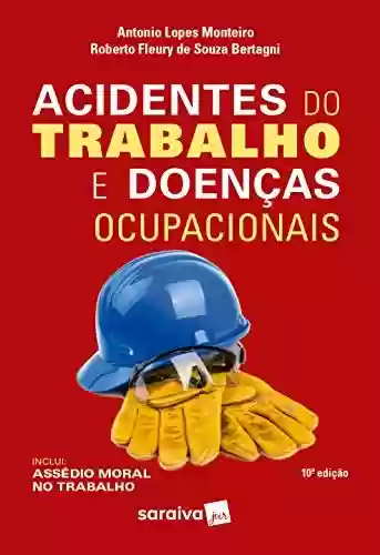Livro: Acidentes do Trabalho e Doenças Ocupacionais - 10ª Edição 2020