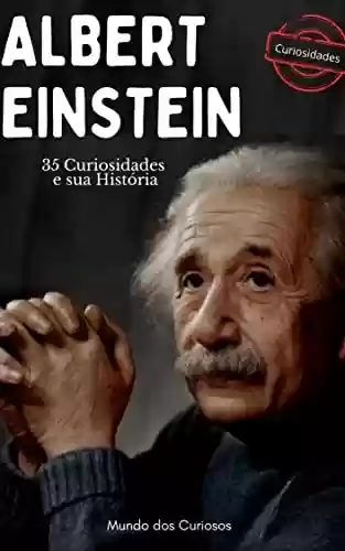 Livro: Albert Einstein: 35 Curiosidades e sua História