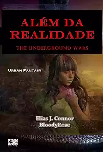 Livro: Além da realidade (The Underground Wars Livro 1)