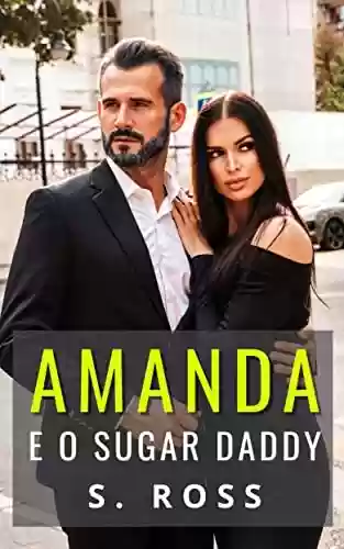 Livro: Amanda e o Sugar Daddy: Um Conto Erótico Adulto
