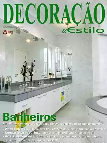 Livro: Amplitude, conforto e luxuosidade renovam o conceito de sala de banho!: Decoração e Estilo Casa Edição 15