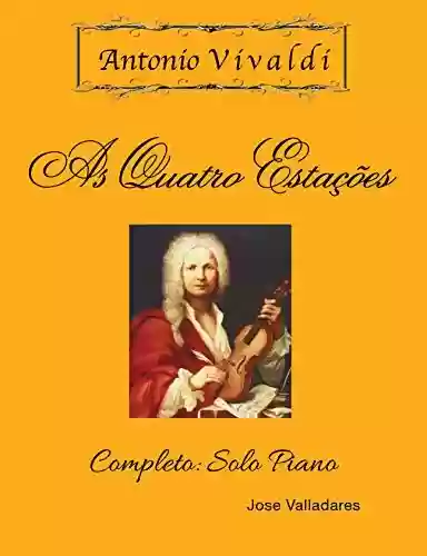 Livro: Antonio Vivaldi - As Quatro Estações: Completo: Solo Piano