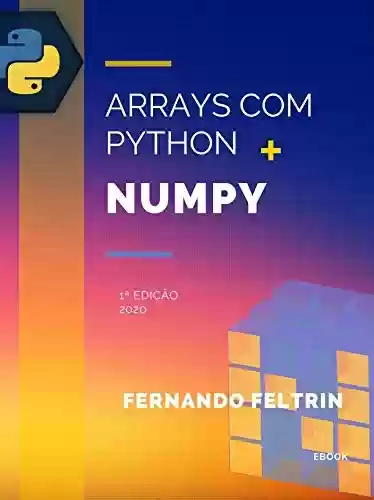 Livro: Arrays com Python + Numpy - Fernando Feltrin
