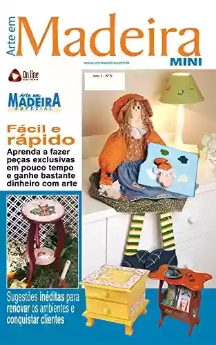 Livro: Arte em Madeira Especial Edição 06: Fácil e rápido: Aprenda a fazer peças exclusivas