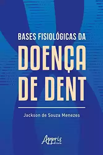 Livro: Bases fisiológicas da doença de Dent