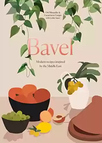 Livro: Bavel: Modern Recipes Inspired by the Middle East [A Cookbook] (English Edition)