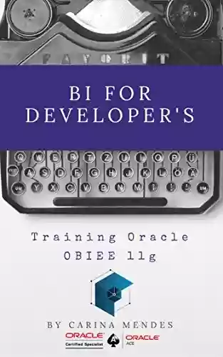 Livro: BI for Developer's: Treinamento Oracle OBIEE 11g (0001 Livro 1)