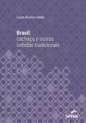 Livro: Brasil: cachaça e outras bebidas tradicionais (Série Universitária)