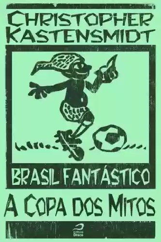 Livro: Brasil Fantástico - A Copa dos Mitos