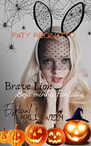 Livro: Brave Lion: Seja minha Fantasia - Especial Halloween