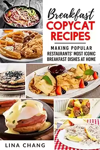 Livro: Breakfast Copycat Recipes: Making Popular Restaurants’ Most Iconic Breakfast Dishes at Home (Copycat Cookbooks) (English Edition)