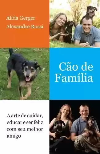 Livro: Cão de família: A arte de cuidar, educar e ser feliz com seu melhor amigo