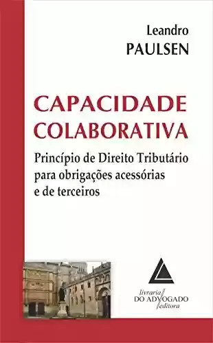 Livro: Capacidade Colaborativa; Princípio de Direito Tributário para Obrigações Acessórias e de Terceiros