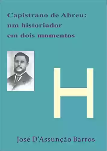 Livro: Capistrano de Abreu: um historiador em dois momentos