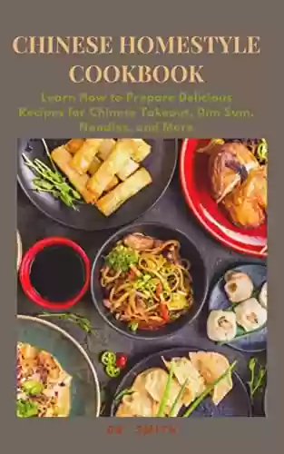 Livro: CHINESE HOMESTYLE COOKBOOK : Learn How to Prepare Delicious Recipes for Chinese Takeout, Dim Sum, Noodles, and More (English Edition)