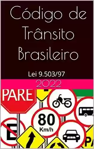 Livro: Código de Trânsito Brasileiro Lei 9.503/97: 2022
